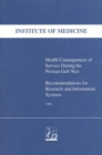 Health Consequences of Service During the Persian Gulf War : Recommendations for Research and Information Systems - eBook
