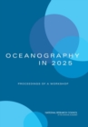 Oceanography in 2025 : Proceedings of a Workshop - eBook