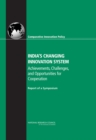 India's Changing Innovation System : Achievements, Challenges, and Opportunities for Cooperation: Report of a Symposium - eBook