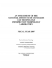 An Assessment of the National Institute of Standards and Technology Information Technology Laboratory : Fiscal Year 2007 - eBook