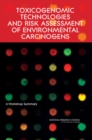 Toxicogenomic Technologies and Risk Assessment of Environmental Carcinogens : A Workshop Summary - eBook