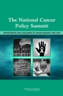 The National Cancer Policy Summit : Opportunities and Challenges in Cancer Research and Care - Book