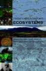 Twenty-First Century Ecosystems : Managing the Living World Two Centuries After Darwin: Report of a Symposium - Book