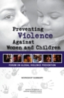 Preventing Violence Against Women and Children : Workshop Summary - Book