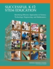 Successful K-12 STEM Education : Identifying Effective Approaches in Science, Technology, Engineering, and Mathematics - Book