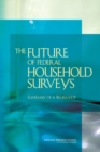 The Future of Federal Household Surveys : Summary of a Workshop - Book