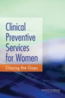 Clinical Preventive Services for Women : Closing the Gaps - Book