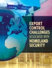 Export Control Challenges Associated with Securing the Homeland - Book