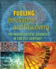 Fueling Innovation and Discovery : The Mathematical Sciences in the 21st Century - eBook