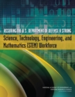 Assuring the U.S. Department of Defense a Strong Science, Technology, Engineering, and Mathematics (STEM) Workforce - Book