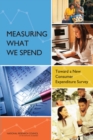 Measuring What We Spend : Toward a New Consumer Expenditure Survey - Book