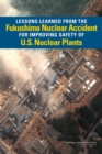 Lessons Learned from the Fukushima Nuclear Accident for Improving Safety of U.S. Nuclear Plants - eBook