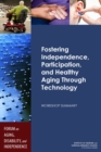 Fostering Independence, Participation, and Healthy Aging Through Technology : Workshop Summary - Book