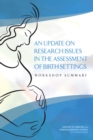 An Update on Research Issues in the Assessment of Birth Settings : Workshop Summary - Book