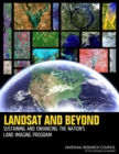 Landsat and Beyond : Sustaining and Enhancing the Nation's Land Imaging Program - eBook