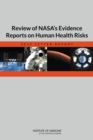 Review of NASA's Evidence Reports on Human Health Risks : 2013 Letter Report - Book