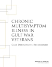 Chronic Multisymptom Illness in Gulf War Veterans : Case Definitions Reexamined - eBook