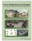 Force Multiplying Technologies for Logistics Support to Military Operations - eBook