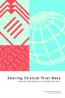 Sharing Clinical Trial Data : Maximizing Benefits, Minimizing Risk - Book