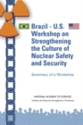 Brazil-U.S. Workshop on Strengthening the Culture of Nuclear Safety and Security : Summary of a Workshop - eBook