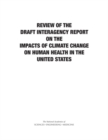 Review of the Draft Interagency Report on the Impacts of Climate Change on Human Health in the United States - eBook