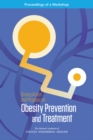 Driving Action and Progress on Obesity Prevention and Treatment : Proceedings of a Workshop - eBook