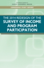 The 2014 Redesign of the Survey of Income and Program Participation : An Assessment - eBook