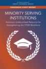 Minority Serving Institutions : America's Underutilized Resource for Strengthening the STEM Workforce - eBook