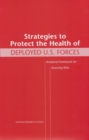 Strategies to Protect the Health of Deployed U.S. Forces : Analytical Framework for Assessing Risks - eBook
