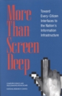 More Than Screen Deep : Toward Every-Citizen Interfaces to the Nation's Information Infrastructure - eBook