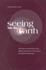 Seeing into the Earth : Noninvasive Characterization of the Shallow Subsurface for Environmental and Engineering Applications - eBook
