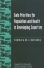 Data Priorities for Population and Health in Developing Countries : Summary of a Workshop - eBook