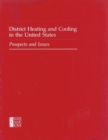 District Heating and Cooling in the United States : Prospects and Issues - eBook