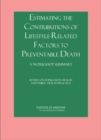 Estimating the Contributions of Lifestyle-Related Factors to Preventable Death : A Workshop Summary - eBook