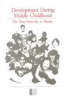 Development During Middle Childhood : The Years From Six to Twelve - eBook