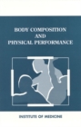Body Composition and Physical Performance : Applications for the Military Services - eBook