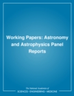 Working Papers : Astronomy and Astrophysics Panel Reports - eBook