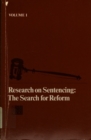 Research on Sentencing : The Search for Reform, Volume I - eBook