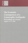 The Economic Consequences of a Catastrophic Earthquake : Proceedings of a Forum - eBook
