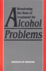 Broadening the Base of Treatment for Alcohol Problems - eBook