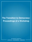 The Transition to Democracy : Proceedings of a Workshop - eBook