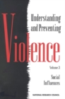 Understanding and Preventing Violence, Volume 3 : Social Influences - eBook