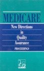 Medicare : New Directions in Quality Assurance Proceedings - eBook