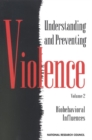 Understanding and Preventing Violence, Volume 2 : Biobehavioral Influences - eBook