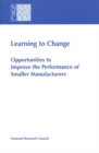Learning to Change : Opportunities to Improve the Performance of Smaller Manufacturers - eBook