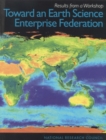 Toward an Earth Science Enterprise Federation : Results from a Workshop - eBook