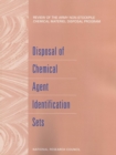 Review of the Army Non-Stockpile Chemical Materiel Disposal Program : Disposal of Chemical Agent Identification Sets - eBook