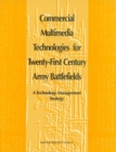 Commercial Multimedia Technologies for Twenty-First Century Army Battlefields : A Technology Management Strategy - eBook