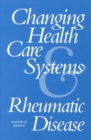 Changing Health Care Systems and Rheumatic Disease - eBook