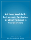 Nutritional Needs in Hot Environments : Applications for Military Personnel in Field Operations - eBook